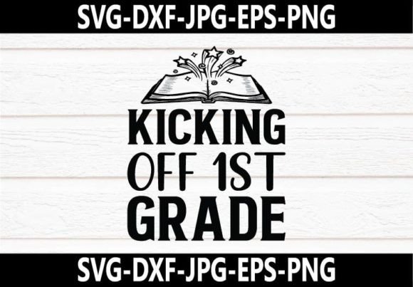 Kicking off 1st Grade SVG Design: A Creative Guide for Teachers and Parents